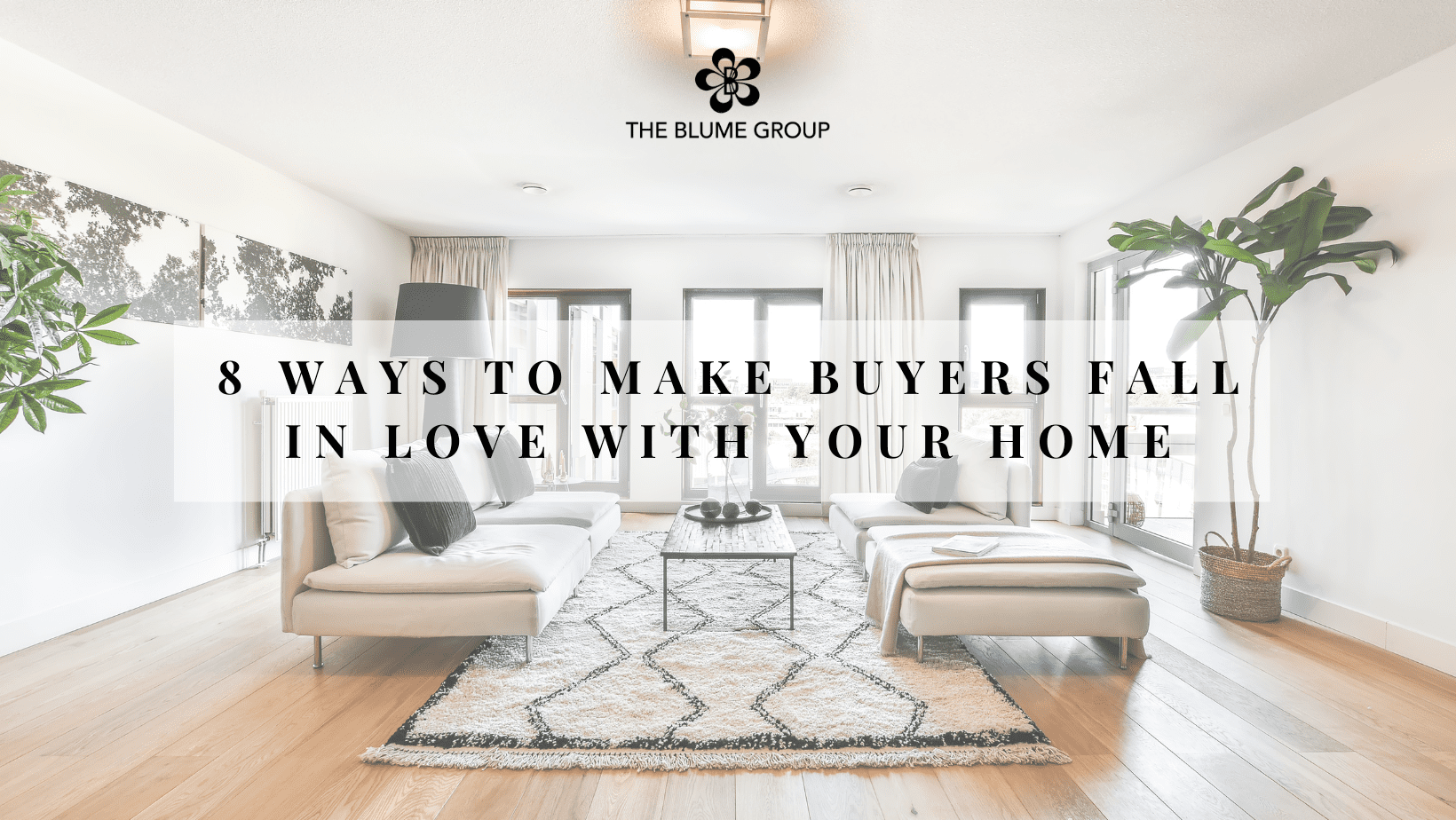 8 Ways to Make Buyers Fall in Love with Your Home
