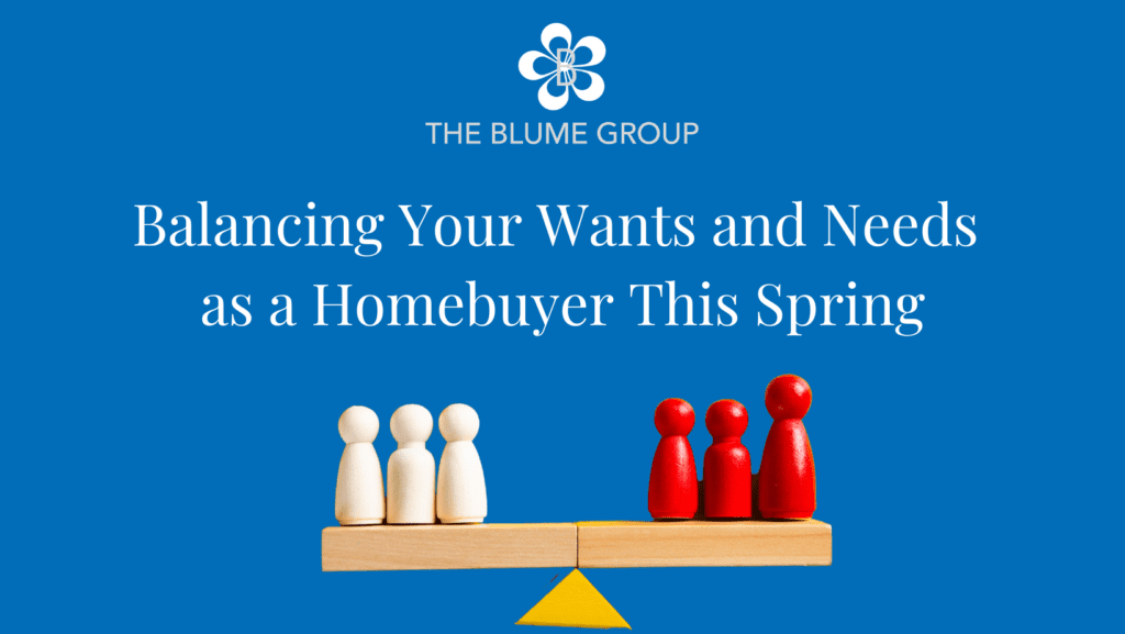 Balancing Your Wants and Needs as a Homebuyer This Spring